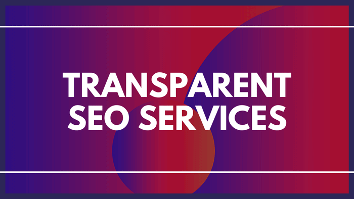 transparent seo services