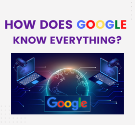 How does Google know everything