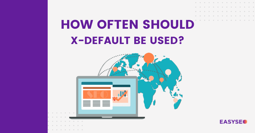 how often should x-default be used