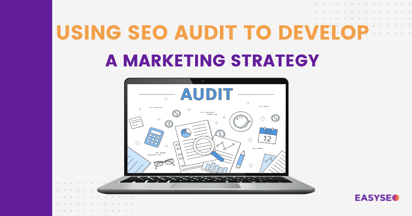 using seo audit to develop a marketing strategy