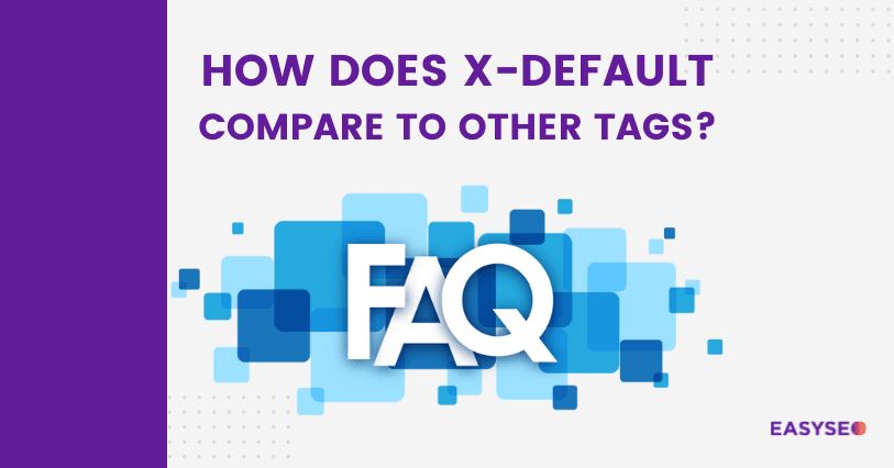 how does x-default compare to other tags