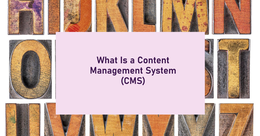 What Is a Content Management System (CMS)