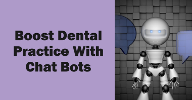 Boost Dental Practice With Chat bots