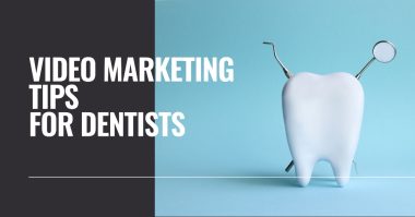 Video Marketing for Dentists